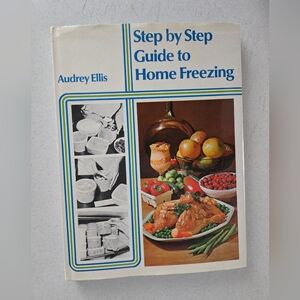 Step by Step Guide to Home Freezing by Audrey Ellis Vtg